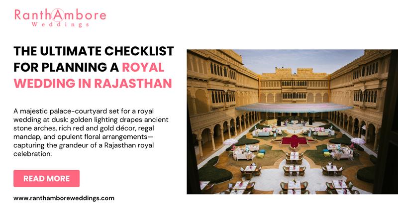 The Ultimate Checklist for Planning a Royal Wedding in Rajasthan 