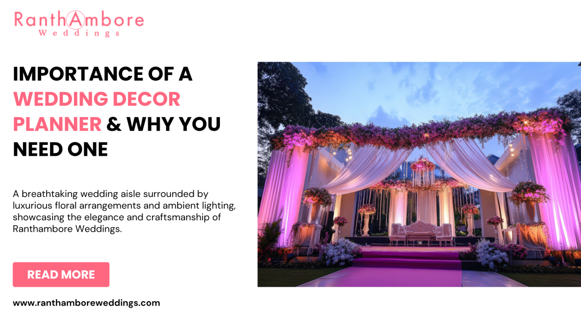 Importance of a Wedding Decor Planner & Why You Need One