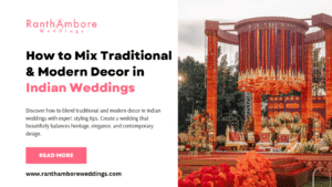 How to Mix Traditional & Modern Decor in Indian Weddings 