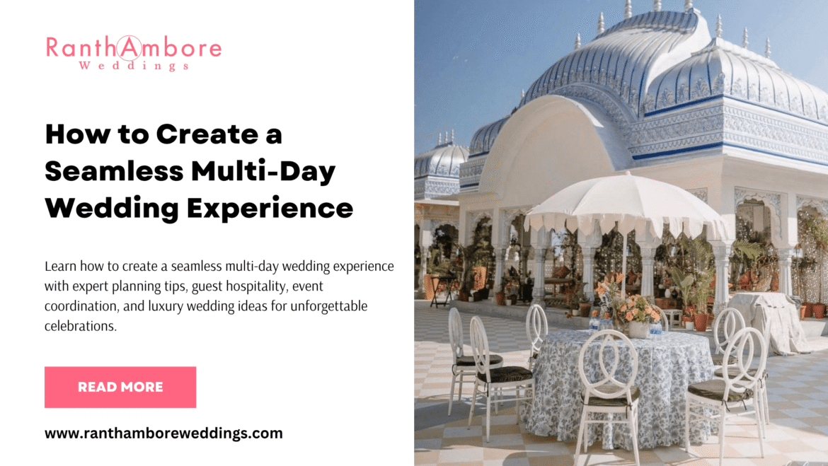 How to Create a Seamless Multi-Day Wedding Experience 