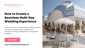 How to Create a Seamless Multi-Day Wedding Experience 